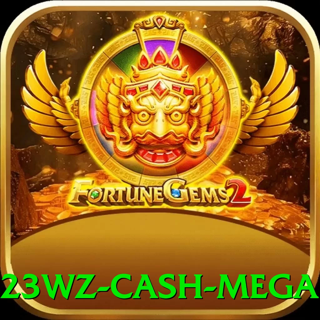 23wz Cash Mega - vip