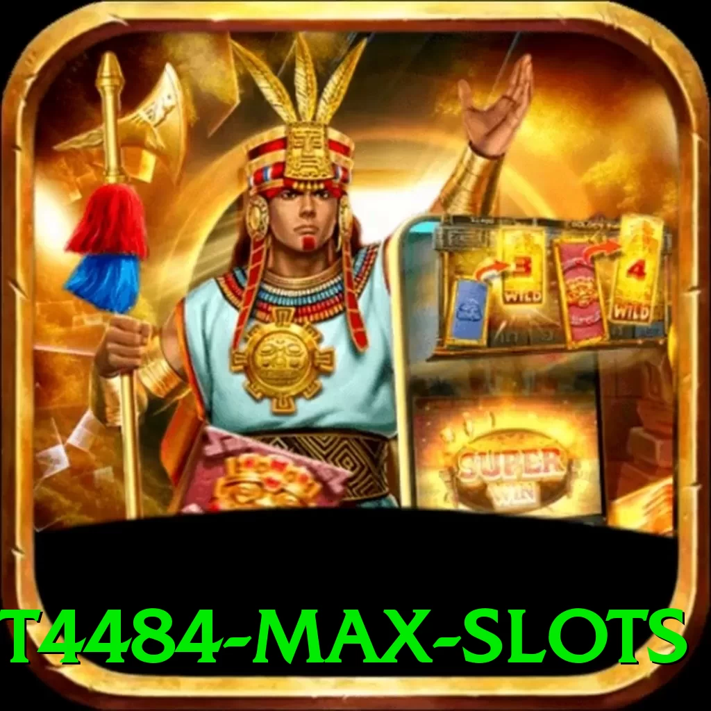 bet4484 Max Slots - game